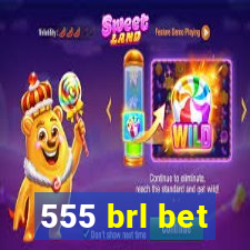 555 brl bet